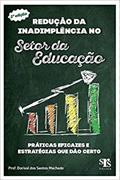 Ler Redução da Inadimplência no setor da Educação, do autor Dorival Dos Santos Machado