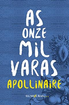 As onze mil varas: ou os amores de um hospodar, do autor Guillaume Apollinaire
