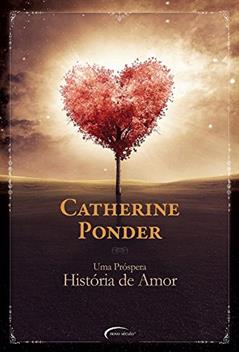 Uma próspera história de amor, do autor Catherine Ponder