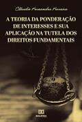 Ler A teoria da ponderação de interesses e sua aplicação na tutela dos Direitos Fundamentais, do autor Cláudio Fernandes Ferreira. Ler A teoria da ponderação de interesses e sua aplicação na tutela dos Direitos Fundamentais, do autor Cláudio Fernandes Ferreira.