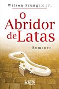 Ler O Abridor de Latas, do autor Wilson Frungilo Júnior Ler O Abridor de Latas, do autor Wilson Frungilo Júnior
