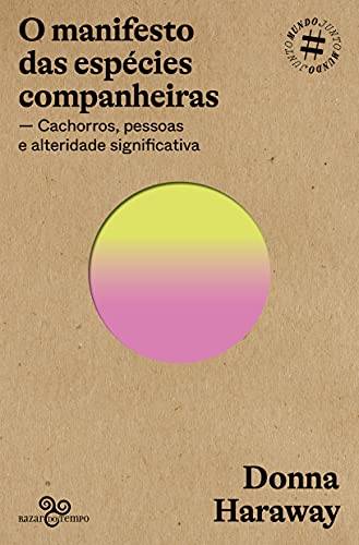 Ler O manifesto das espécies companheiras: Cachorros, pessoas e alteridade significativa, do autor Donna Haraway Ler O manifesto das espécies companheiras: Cachorros, pessoas e alteridade significativa, do autor Donna Haraway