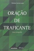 Ler Oração de Traficante. Uma Etnografia, do autor Christina Vital da Cunha