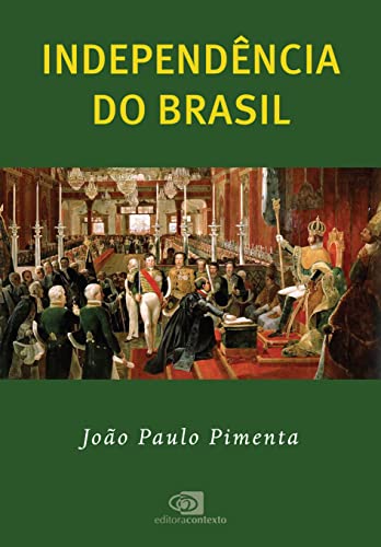 Ler Independência do Brasil, do autor João Paulo Pimenta