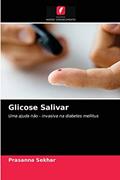 Ler Glicose Salivar: Uma ajuda não - invasiva na diabetes mellitus, do autor Prasanna Sekhar Ler Glicose Salivar: Uma ajuda não - invasiva na diabetes mellitus, do autor Prasanna Sekhar