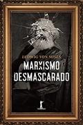 Ler Marxismo Desmascarado, do autor Ludwig Von Mises Ler Marxismo Desmascarado, do autor Ludwig Von Mises