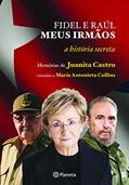 Ler Fidel e Raúl, meus irmãos - a história secreta, do autor Juanita Castro