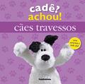 Ler Cadê? Achou! Cães Travessos, do autor Dawn Sirett