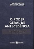 Ler O Poder Geral de Antecedência, do autor Paulo Roberto (Autor) Sobreira Júnior