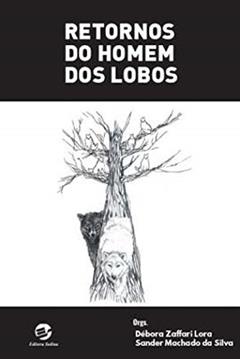 Retornos do Homem dos Lobos, do autor Débora Zaffari Lora; Sander Machado Da Silva