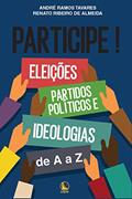 Ler Participe! Eleições, Partidos Políticos E Ideologias De A A Z, do autor André Ramos Tavares; Renato Ribeiro De Almeida Ler Participe! Eleições, Partidos Políticos E Ideologias De A A Z, do autor André Ramos Tavares; Renato Ribeiro De Almeida