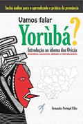 Ler Vamos falar yorùbá?: Introdução ao idioma dos Orixás, do autor Fernandez Portugal Filho Ler Vamos falar yorùbá?: Introdução ao idioma dos Orixás, do autor Fernandez Portugal Filho