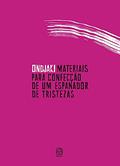 Ler Materiais para confecção de um espanador de tristezas, do autor Ondjaki Ler Materiais para confecção de um espanador de tristezas, do autor Ondjaki