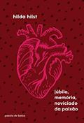 Ler Júbilo, memória, noviciado da paixão, do autor Hilda Hilst