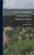Ler O Guarany Romance Brazileiro, do autor Jose De Alencar
