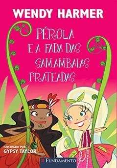 Pérola. Pérola e a Fada das Samambaias Prateadas, do autor Wendy Harmer
