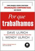 Ler Por Que Trabalhamos, do autor D. Ulrich