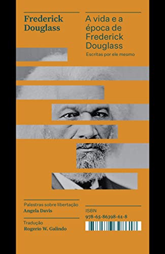 Ler A vida e a época de Frederick Douglass escritas por ele mesmo - Coleção Acervo: 16, do autor Frederick Douglass Ler A vida e a época de Frederick Douglass escritas por ele mesmo - Coleção Acervo: 16, do autor Frederick Douglass