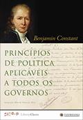 Ler Princípios de Política Aplicáveis a Todos os Governos, do autor Benjamin Constant Ler Princípios de Política Aplicáveis a Todos os Governos, do autor Benjamin Constant