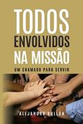 Ler Todos Envolvidos Na Missão, do autor Alejandro Bullón Ler Todos Envolvidos Na Missão, do autor Alejandro Bullón