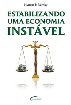 Estabilizando Uma Economia Instável, do autor Hyman P. Minsky