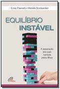 Ler Equilíbrio instável: A separação dos pais narrada pelos filhos, do autor Ennio Pasinetti; Mariella Bombardieri Ler Equilíbrio instável: A separação dos pais narrada pelos filhos, do autor Ennio Pasinetti; Mariella Bombardieri