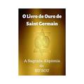 Ler O Livro De Ouro De Saint Germain, do autor JP Santsil