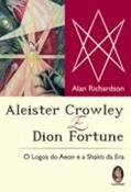 Ler Aleister Crowley e Dion Fortune, do autor Alan Richardson