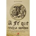Ler Fe Que Realiza Sonhos, A, do autor Frei Ildo Perondi