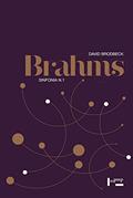 Ler Brahms: Sinfonia n.1, do autor David Brodbeck