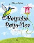 Ler Beijinho Beija-Flor, do autor Adeilson Silva Salles
