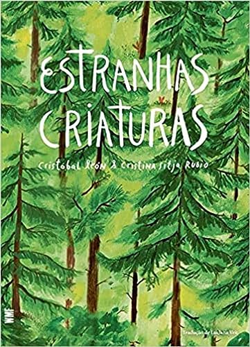 Estranhas Criaturas, do autor Cristóbal León; Cristina Sitja Rubio