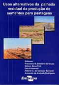 Ler Usos Alternativos da Palhada Residual da Produção de Sementes Para Pastagens, do autor Francisco Humberto Dübbern De Souza Ler Usos Alternativos da Palhada Residual da Produção de Sementes Para Pastagens, do autor Francisco Humberto Dübbern De Souza