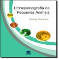 Ler Ultrasonografia de Pequenos Animais, do autor Paddy Mannion