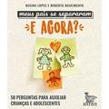 Ler Meus pais se separaram. E agora?: 50 perguntas para auxiliar crianças e adolescentes, do autor Regina Lopes; Roberta Nascimento
