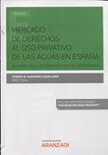 Ler Mercado de Derechos al uso privativo de las Aguas en España (Papel + e-book): Su papel en la gestión de cuencas deficitarias, do autor Teresa M. Navarro Caballero