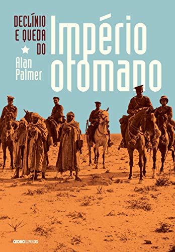 Ler Declínio e queda do império Otomano, do autor Alan Palmer