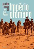 Ler Declínio e queda do império Otomano, do autor Alan Palmer