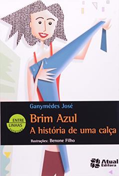 Brim Azul, História de Uma Calça, do autor José Ganymedes