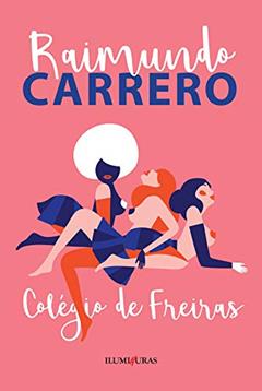 Colégio de freiras, do autor Raimundo Carrero