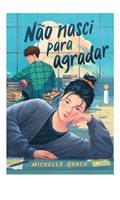 Ler Não nasci para agradar, do autor Michelle Quach