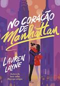 Ler No coração de Manhattan, do autor Lauren Layne
