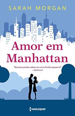 Amor em Manhattan: Para Nova York, com amor Livro 1, do autor Sarah Morgan