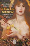 Ler O Livro das Feiticeiras: A tradição dos filtros e encantamentos de amor, do autor Miranda Arroyos De San Thiago