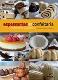 Ler Espessantes na confeitaria: Texturas e sabores, do autor Sandra Canella-Rawls