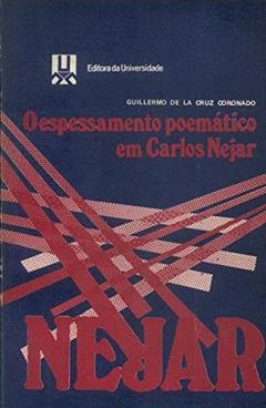 O Espessamento Poematico Em Carlos Nejar (Portuguese Edition), do autor Guillermo De La Cruz Coronado