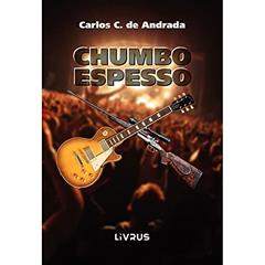 Chumbo espesso, do autor Carlos C. de Andrada