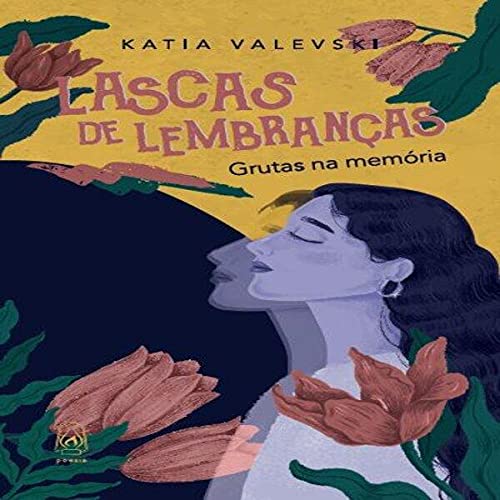 Ler Lascas de Lembranças - Grutas na Memórias, do autor Katia Valevski
