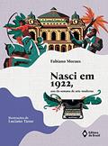 Ler Nasci em 1922, ano da Semana de Arte Moderna, do autor Fabiano Moraes Ler Nasci em 1922, ano da Semana de Arte Moderna, do autor Fabiano Moraes