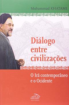Diálogo Entre Civilizações, do autor Muhammad Khatami